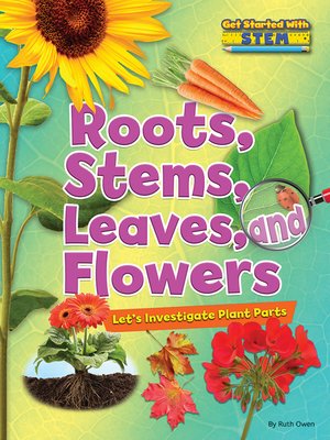 cover image of Roots, Stems, Leaves, and Flowers